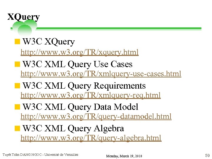 XQuery <W 3 C XQuery http: //www. w 3. org/TR/xquery. html <W 3 C