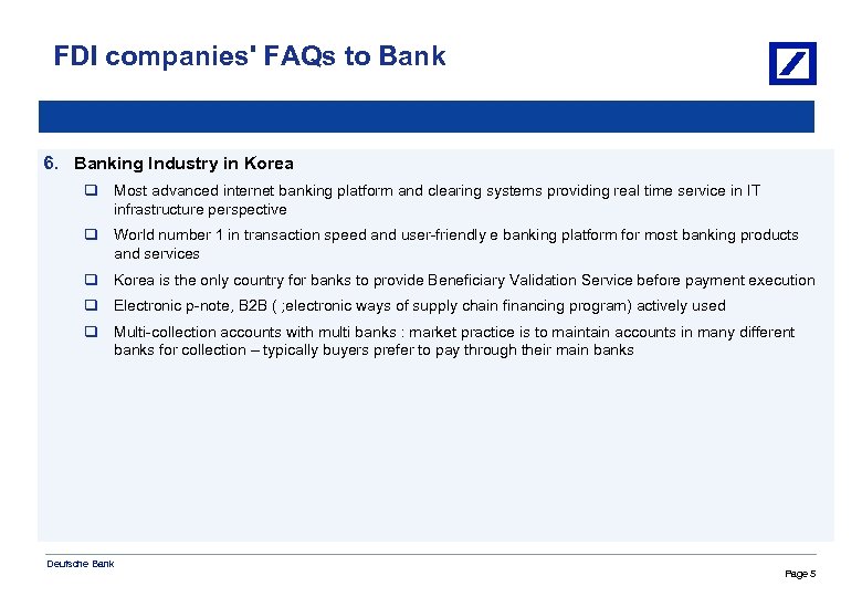 FDI companies' FAQs to Bank 6. Banking Industry in Korea q Most advanced