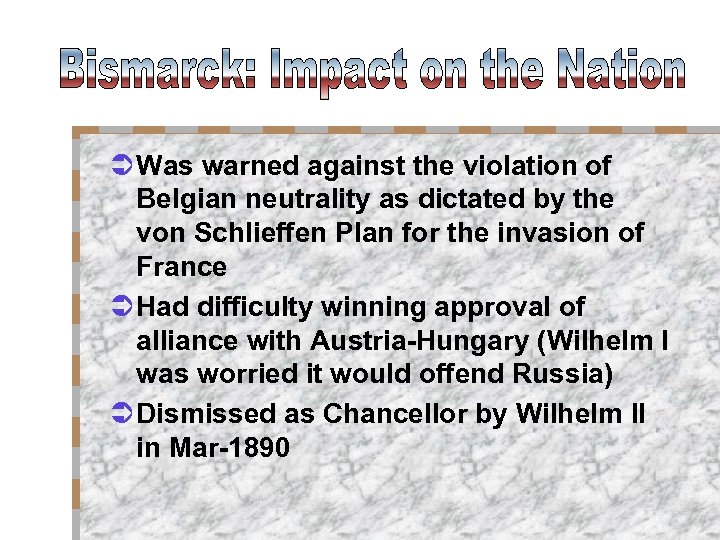 Ü Was warned against the violation of Belgian neutrality as dictated by the von