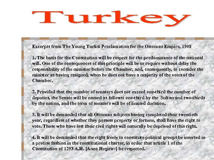 Excerpts from The Young Turks: Proclamation for the Ottoman Empire, 1908 1. The basis