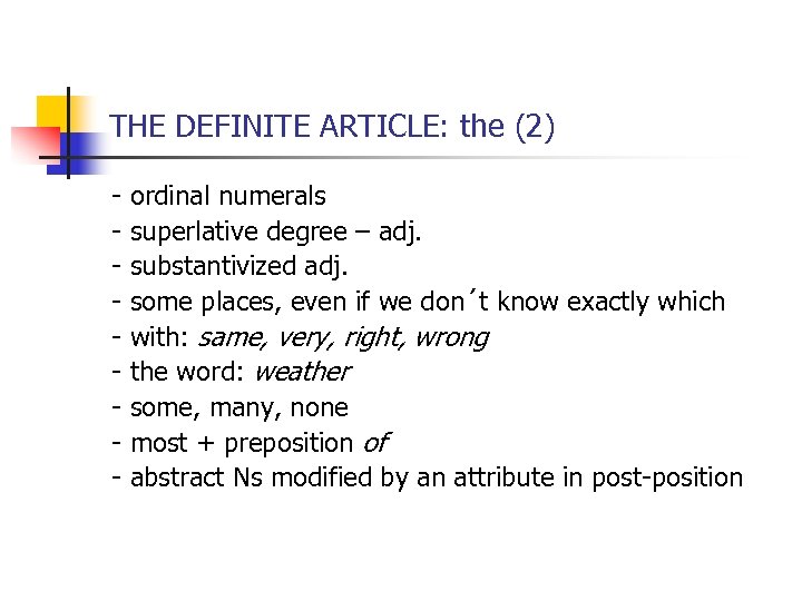 THE DEFINITE ARTICLE: the (2) - ordinal numerals - superlative degree – adj. -