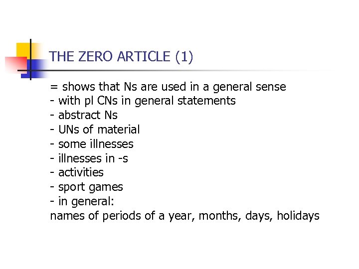 THE ZERO ARTICLE (1) = shows that Ns are used in a general sense