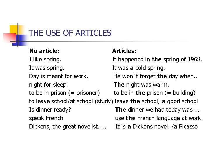 THE USE OF ARTICLES No article: Articles: I like spring. It happened in the