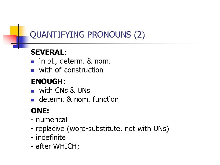 QUANTIFYING PRONOUNS (2) SEVERAL: n in pl. , determ. & nom. n with of-construction