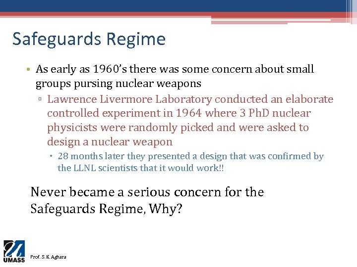 Safeguards Regime • As early as 1960’s there was some concern about small groups