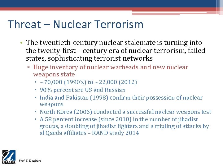 Threat – Nuclear Terrorism • The twentieth-century nuclear stalemate is turning into the twenty-first