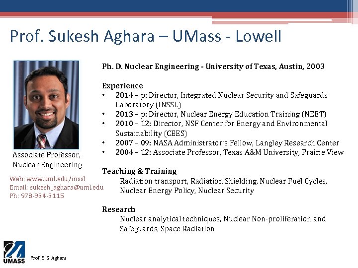 Prof. Sukesh Aghara – UMass - Lowell Ph. D. Nuclear Engineering - University of