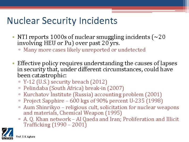 Nuclear Security Incidents • NTI reports 1000 s of nuclear smuggling incidents (~20 involving