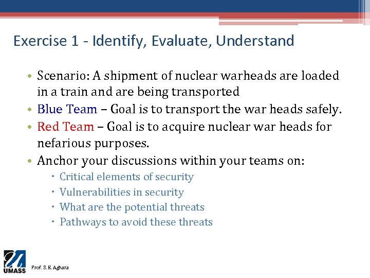 Exercise 1 - Identify, Evaluate, Understand • Scenario: A shipment of nuclear warheads are