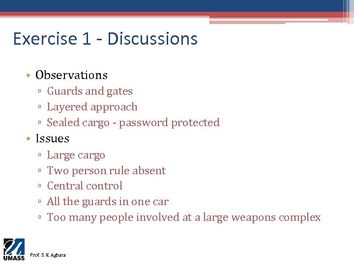Exercise 1 - Discussions • Observations ▫ Guards and gates ▫ Layered approach ▫