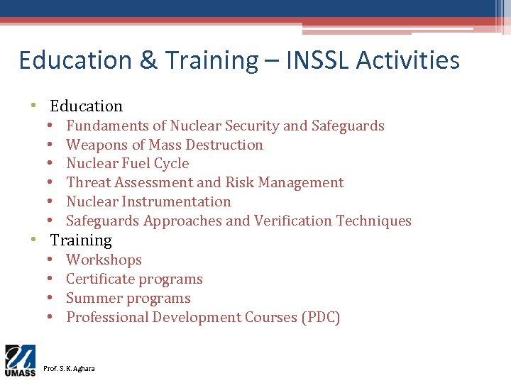 Education & Training – INSSL Activities • Education • • • Fundaments of Nuclear