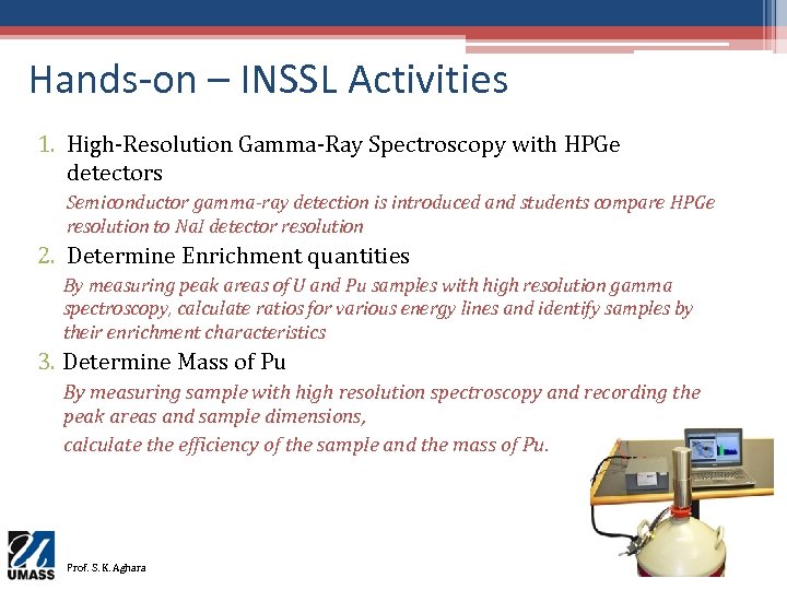 Hands-on – INSSL Activities 1. High-Resolution Gamma-Ray Spectroscopy with HPGe detectors Semiconductor gamma-ray detection