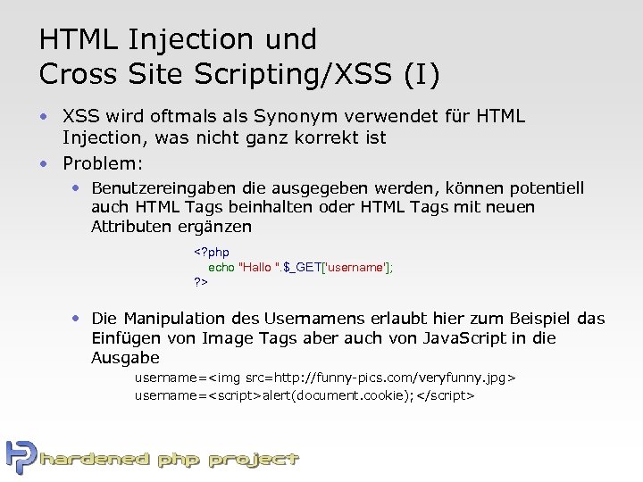 HTML Injection und Cross Site Scripting/XSS (I) • XSS wird oftmals Synonym verwendet für