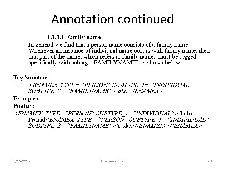 Annotation continued 1. 1 Family name In general we find that a person name