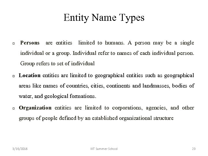 Entity Name Types q Persons are entities limited to humans. A person may be
