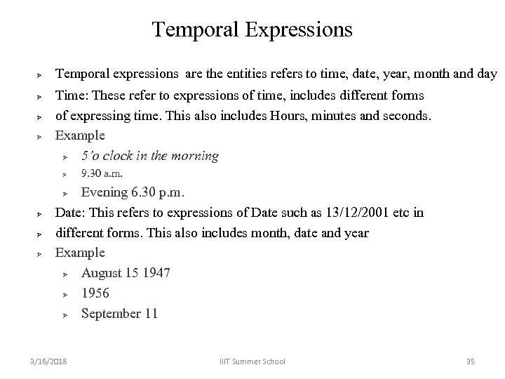 Temporal Expressions Temporal expressions are the entities refers to time, date, year, month and