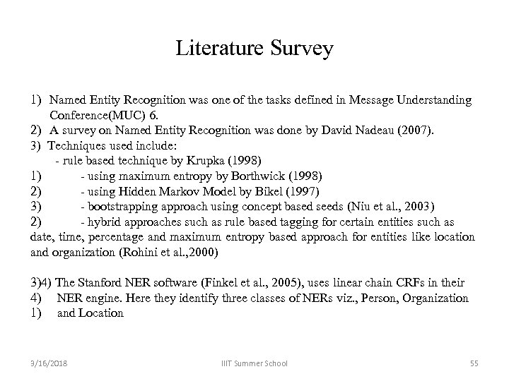 Literature Survey 1) Named Entity Recognition was one of the tasks defined in Message