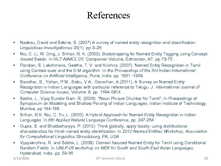 References § § § § Nadeau, David and Sekine, S. (2007) A survey of