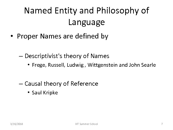 Named Entity and Philosophy of Language • Proper Names are defined by – Descriptivist's