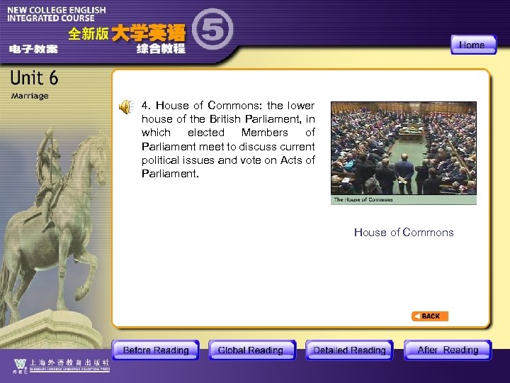 4. House of Commons: the lower house of the British Parliament, in which elected