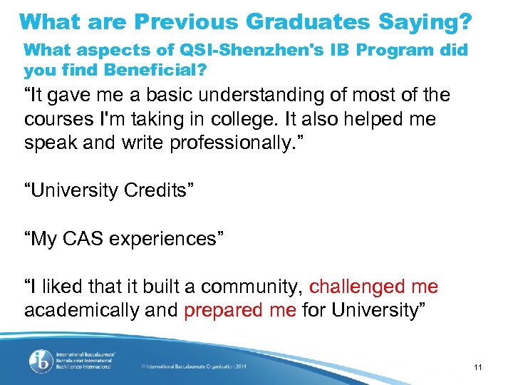 What are Previous Graduates Saying? What aspects of QSI-Shenzhen's IB Program did you find
