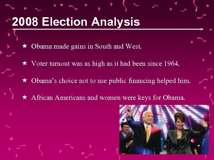 2008 Election Analysis Obama made gains in South and West. Voter turnout was as
