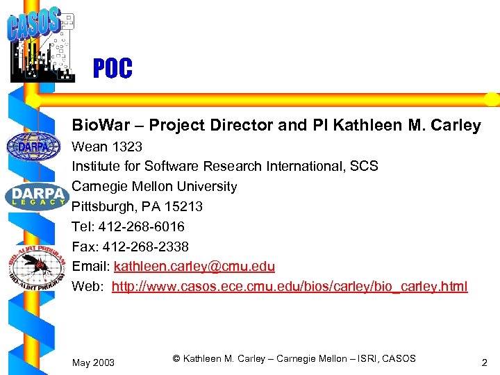 POC Bio. War – Project Director and PI Kathleen M. Carley Wean 1323 Institute
