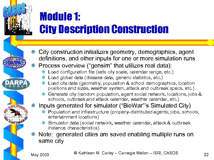 Module 1: City Description Construction ¯ City construction initializes geometry, demographics, agent definitions, and