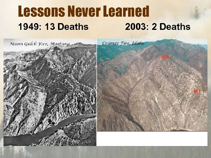 Lessons Never Learned 1949: 13 Deaths 2003: 2 Deaths 