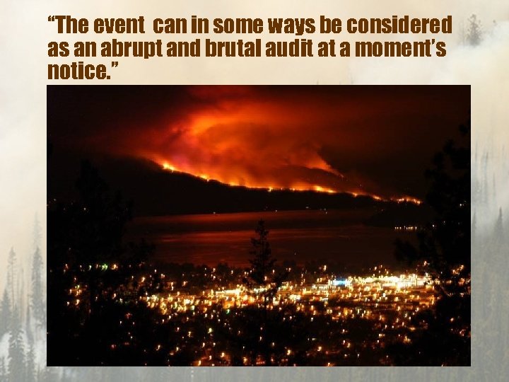 “The event can in some ways be considered as an abrupt and brutal audit