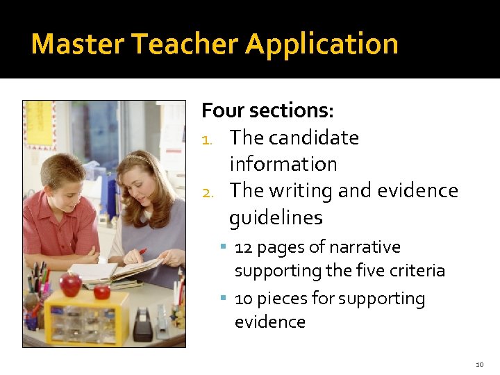 Master Teacher Application Four sections: 1. The candidate information 2. The writing and evidence