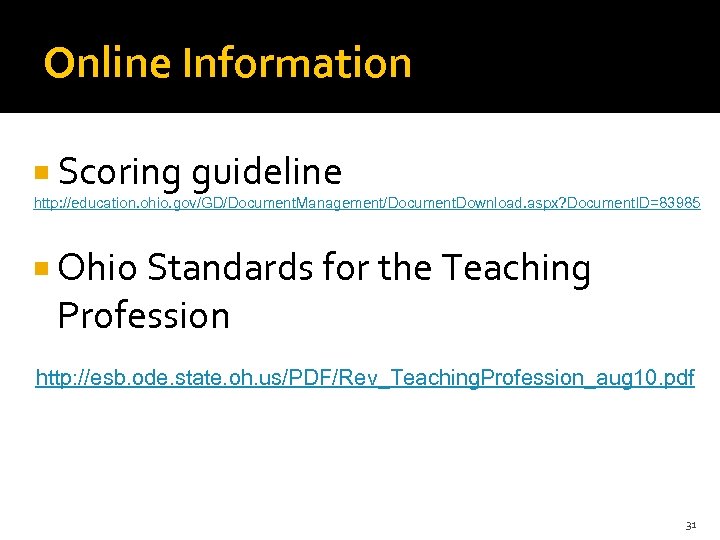 Online Information Scoring guideline http: //education. ohio. gov/GD/Document. Management/Document. Download. aspx? Document. ID=83985 Ohio