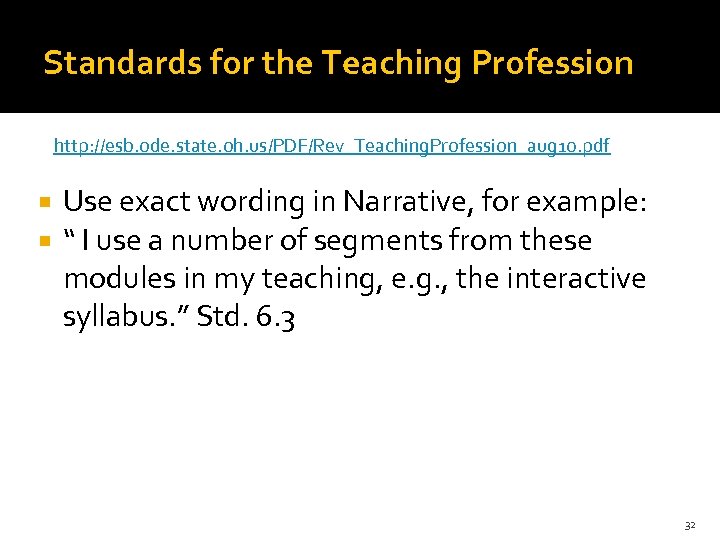 Standards for the Teaching Profession http: //esb. ode. state. oh. us/PDF/Rev_Teaching. Profession_aug 10. pdf