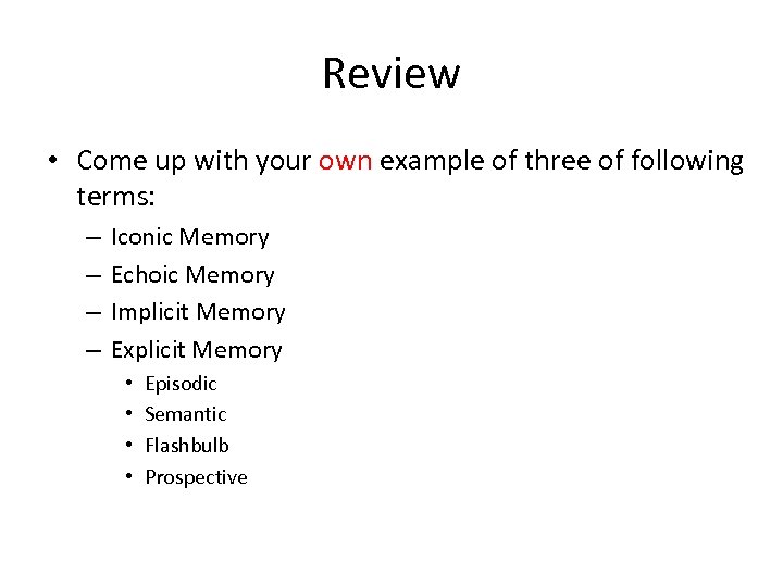 Review • Come up with your own example of three of following terms: –