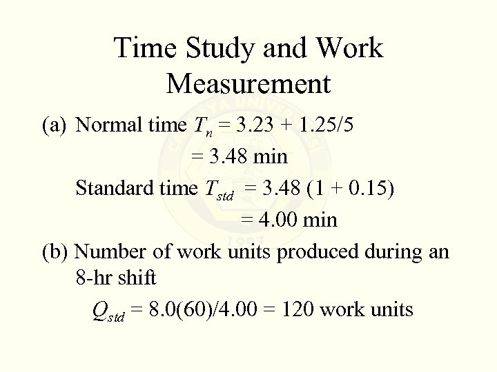 Time Study and Work Measurement (a) Normal time Tn = 3. 23 + 1.