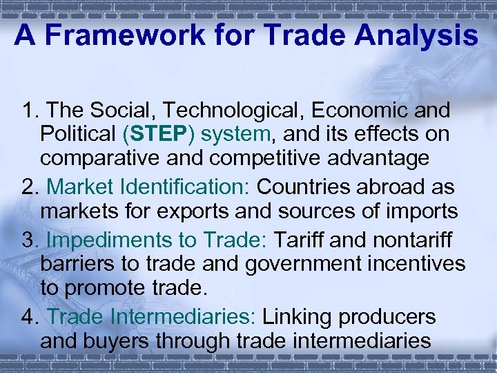 A Framework for Trade Analysis 1. The Social, Technological, Economic and Political (STEP) system,