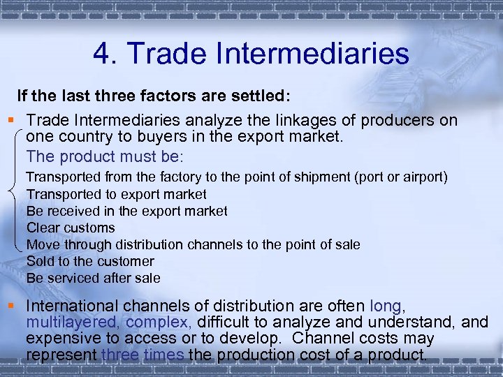 4. Trade Intermediaries If the last three factors are settled: § Trade Intermediaries analyze