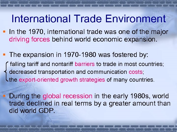 International Trade Environment § In the 1970, international trade was one of the major