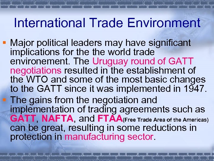 International Trade Environment § Major political leaders may have significant implications for the world