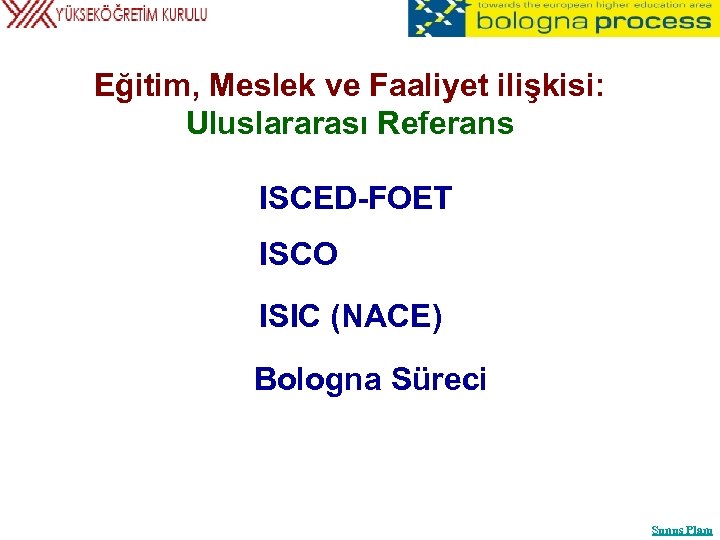 Eğitim, Meslek ve Faaliyet ilişkisi: Uluslararası Referans ISCED-FOET ISCO ISIC (NACE) Bologna Süreci Sunuş
