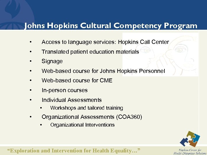Johns Hopkins Cultural Competency Program • Access to language services: Hopkins Call Center •