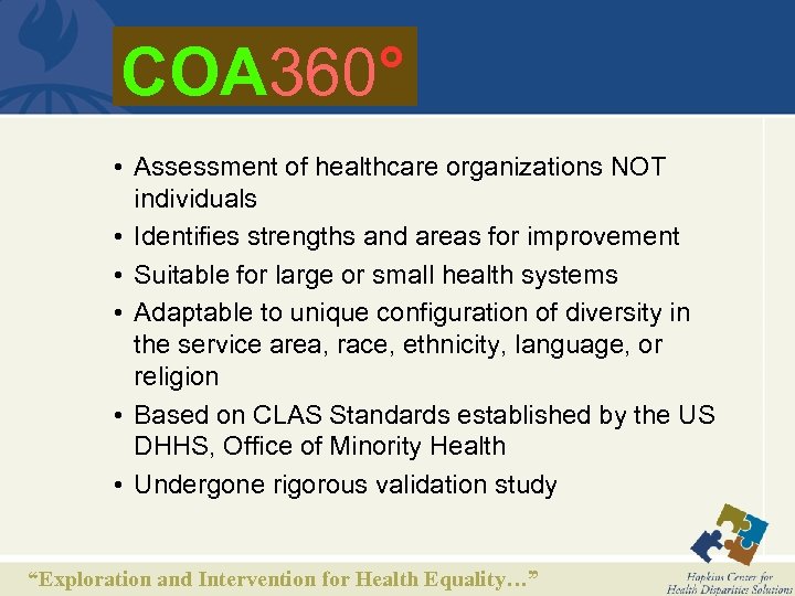 COA 360° • Assessment of healthcare organizations NOT individuals • Identifies strengths and areas