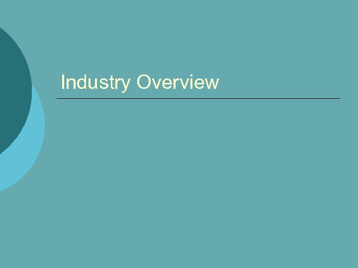 Industry Overview 