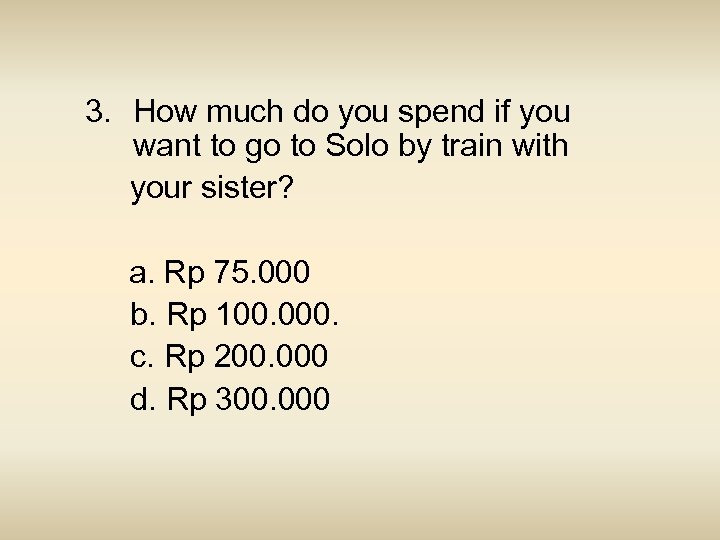 3. How much do you spend if you want to go to Solo by