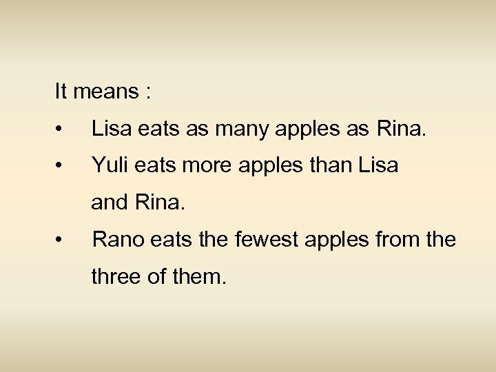 It means : • Lisa eats as many apples as Rina. • Yuli eats