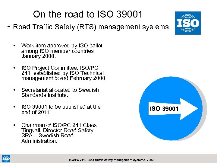 On the road to ISO 39001 - Road Traffic Safety (RTS) management systems •