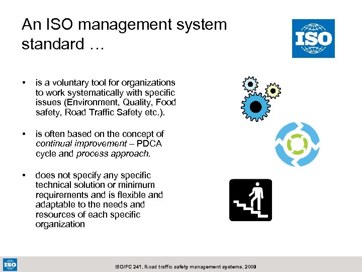 An ISO management system standard … • is a voluntary tool for organizations to