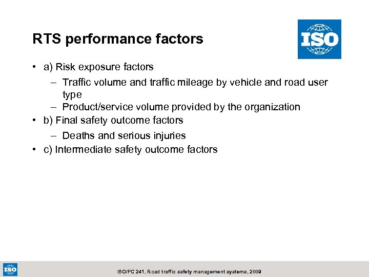 RTS performance factors • a) Risk exposure factors – Traffic volume and traffic mileage