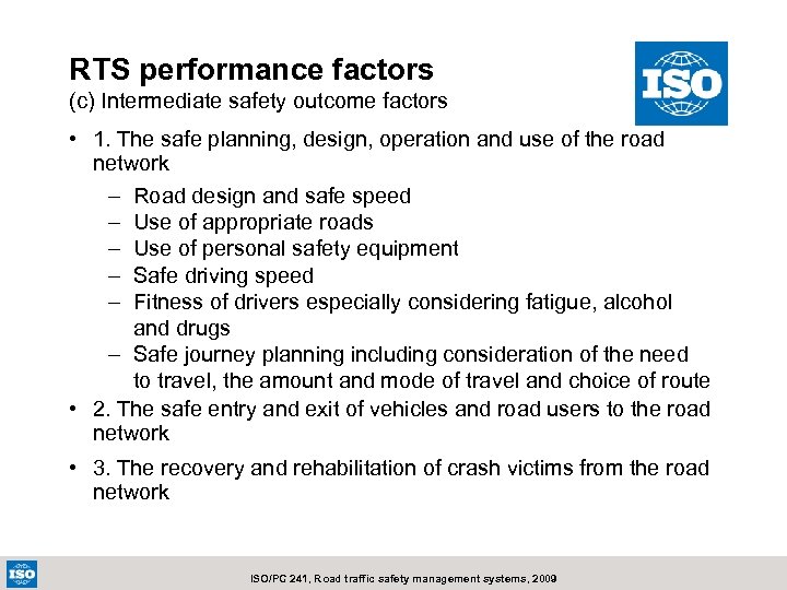 RTS performance factors (c) Intermediate safety outcome factors • 1. The safe planning, design,