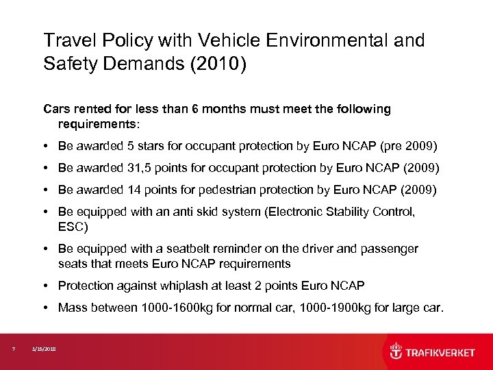 Travel Policy with Vehicle Environmental and Safety Demands (2010) Cars rented for less than